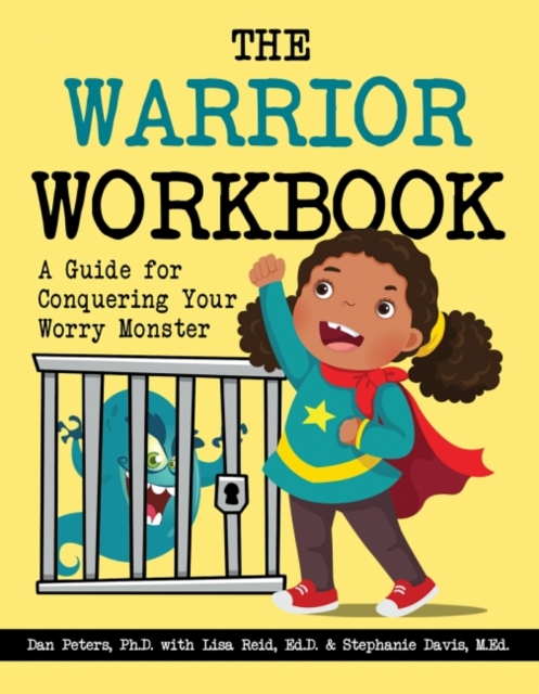 The Warrior Workbook : A Guide for Conquering Your Worry Monster (Red Cape), Paperback / softback Book