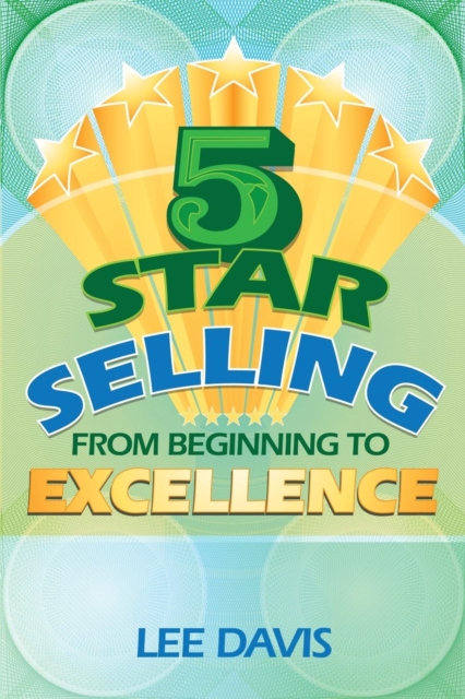 5 Star Selling : From Beginning to Excellence, Paperback / softback Book