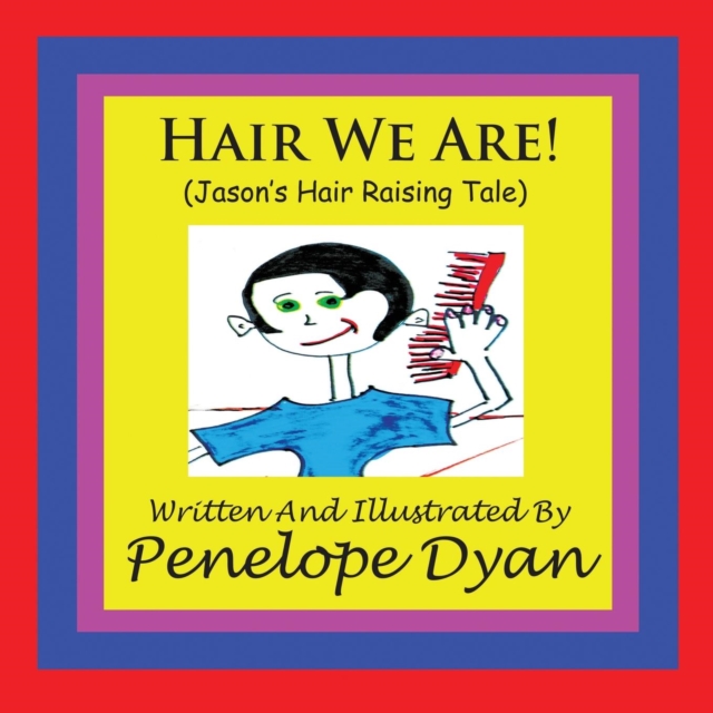Hair We Are! (Jason's Hair Raising Tale), Paperback / softback Book