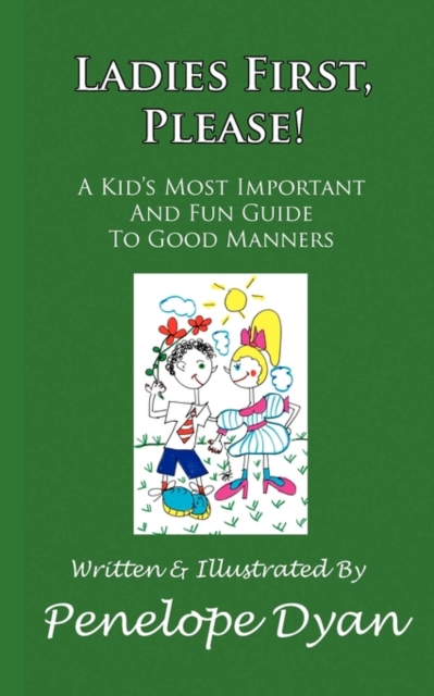 Ladies First, Please! A Kid's Most Important And Fun Guide To Good Manners, Paperback / softback Book