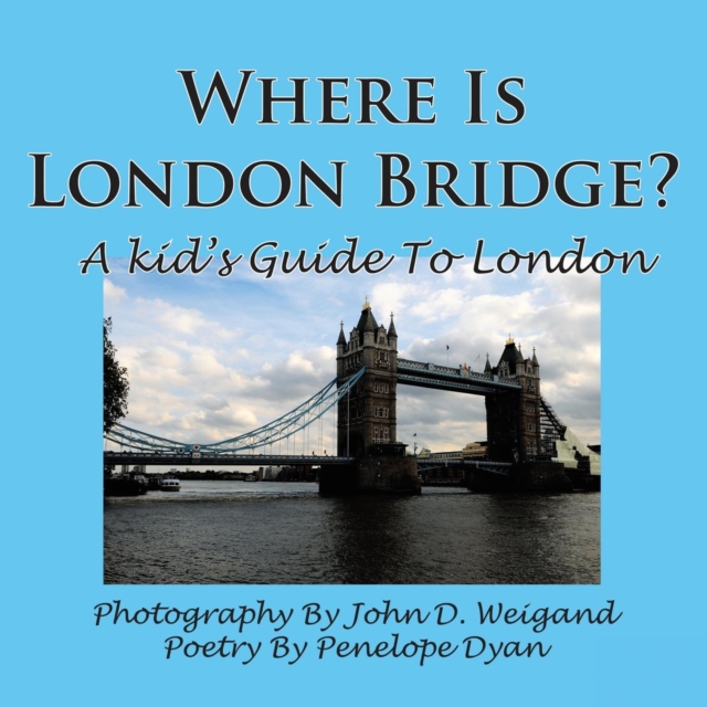 Where Is London Bridge? A Kid's Guide To London, Paperback / softback Book