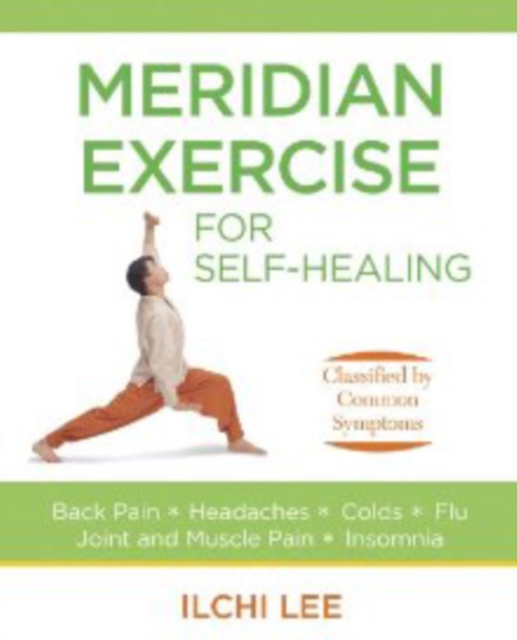 Meridian Exercise for Self Healing : Classified by Common Symptoms, Paperback / softback Book