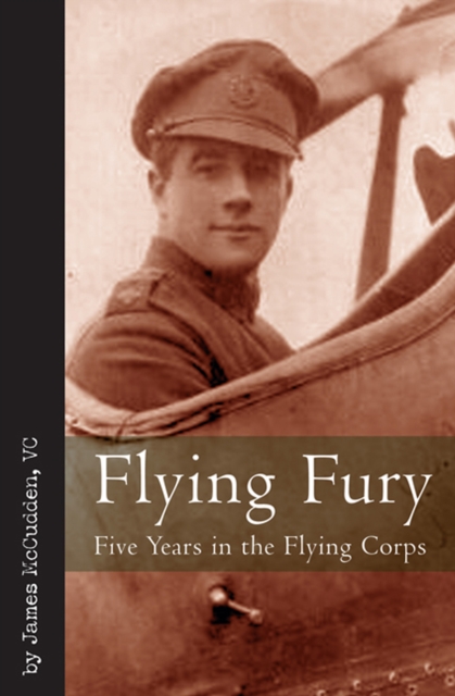 Flying Fury : Five Years in the Royal Flying Corps, EPUB eBook