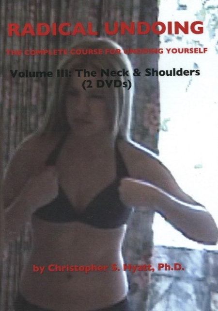Radical Undoing DVD : Volume III: The Neck & Shoulders, Mixed media product Book