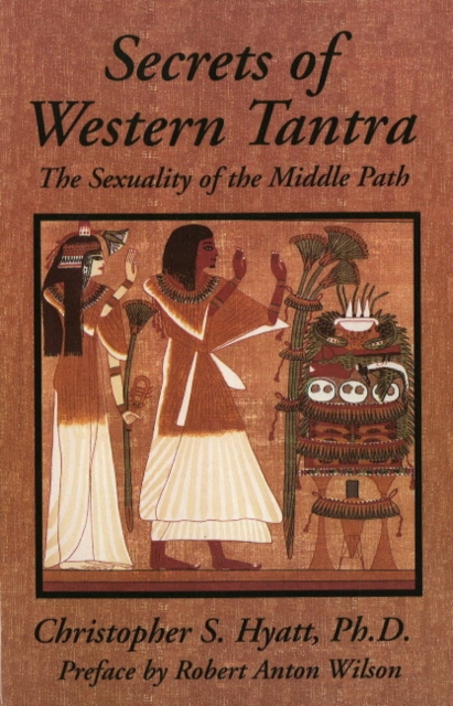 Secrets of Western Tantra : The Sexuality of the Middle Path : Revised Edition, Paperback / softback Book