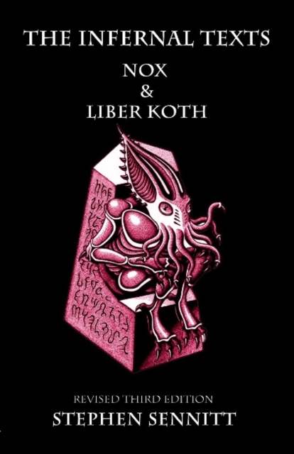 Infernal Texts : Nox & Liber Koth, Paperback / softback Book
