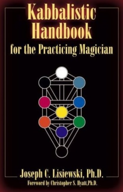 Kabbalistic Handbook for the Practicing Magician : A Course in the Theory and Practice of Western Magic, Paperback / softback Book