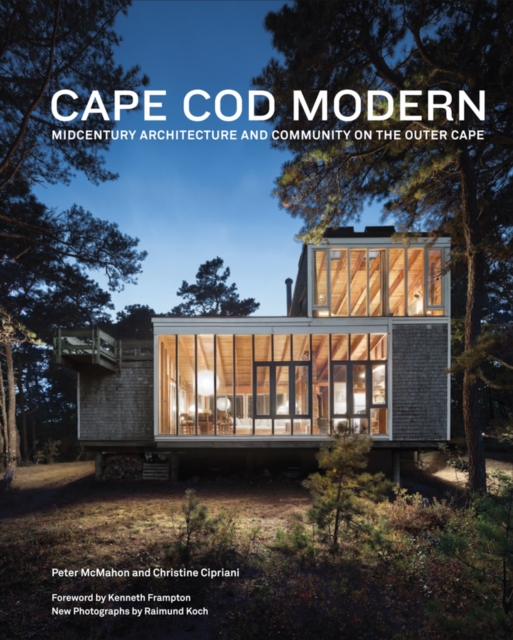 Cape Cod Modern : Midcentury Architecture and Community on the Outer Cape, Hardback Book