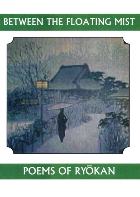Between the Floating Mist : Poems of Ryokan, Paperback / softback Book