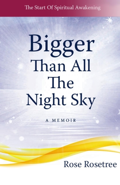 Bigger Than All The Night Sky : A Memoir, Paperback / softback Book