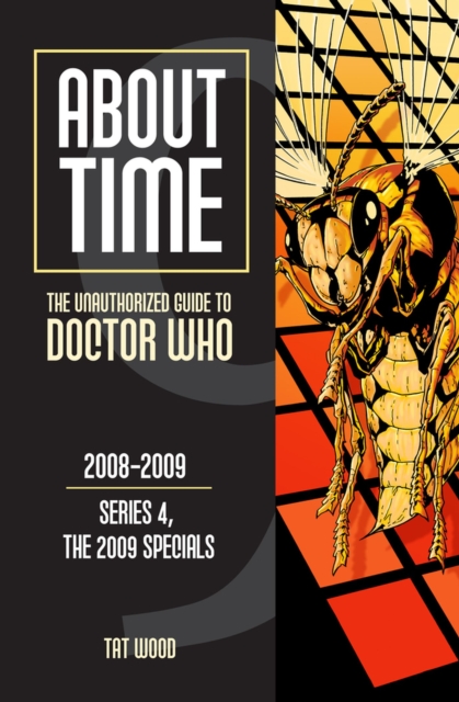 About Time 9: The Unauthorized Guide to Doctor Who (Series 4, the 2009 Specials) : The Unauthorized Guide to Doctor Who 2008-2009 (Series 4, The 2009 Specials), Paperback / softback Book