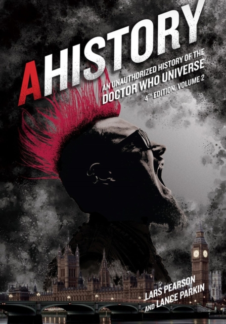 AHistory: An Unauthorized History of the Doctor Who Universe (Fourth Edition Vol. 2), Paperback / softback Book