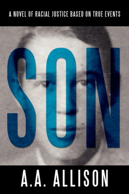 Son : A Novel of Racial Justice Based on True Events, Paperback / softback Book