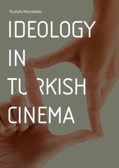 Ideology in Turkish Cinema, Paperback / softback Book