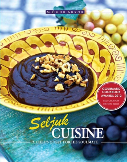 Seljuk Cuisine : A Chef's Quest for His Soulmate, Paperback / softback Book