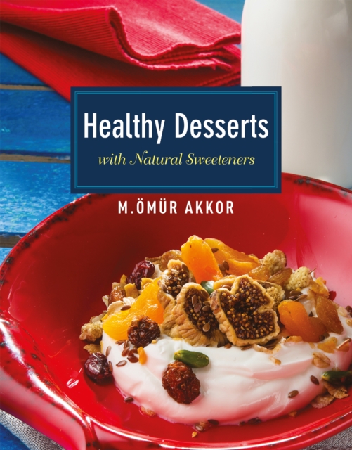 Healthy Desserts : with Natural Sweeteners, EPUB eBook