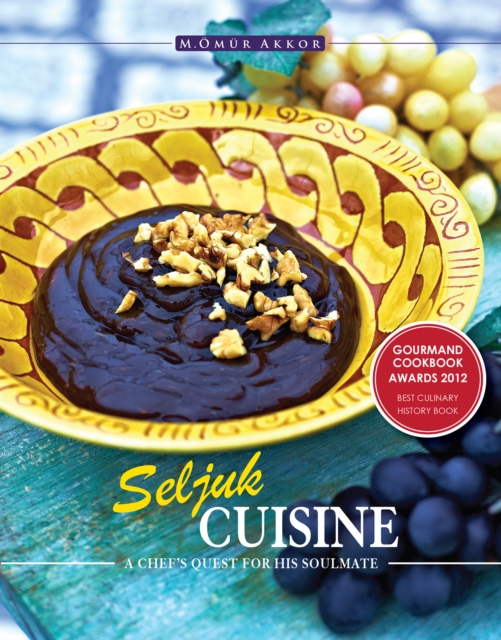 Seljuk Cuisine : A Chef's Quest for His Soulmate, EPUB eBook