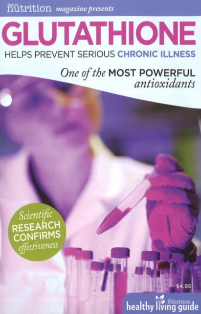 Glutathione: Helps Prevent Serious Chronic Illnesses : One of the Most Powerful Antioxidants, Paperback / softback Book