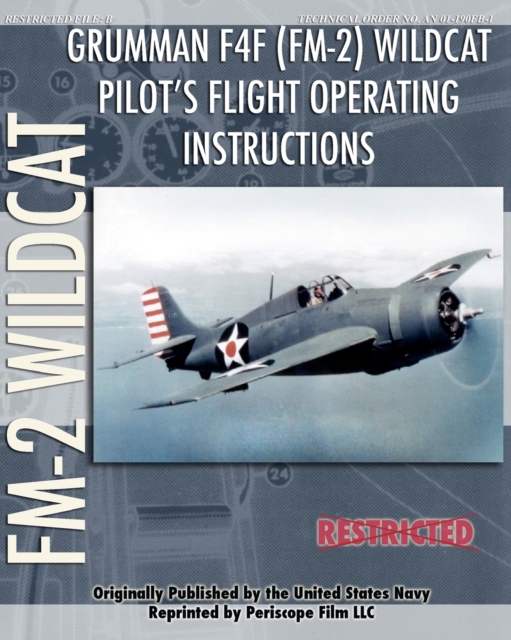 Grumman F4F (FM-2) Wildcat Pilot's Flight Operating Instructions, Paperback / softback Book