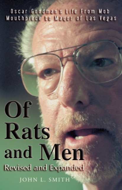Of Rats and Men : Oscar Goodman's Life from Mob Mouthpiece to Mayor of Las Vegas, Paperback / softback Book