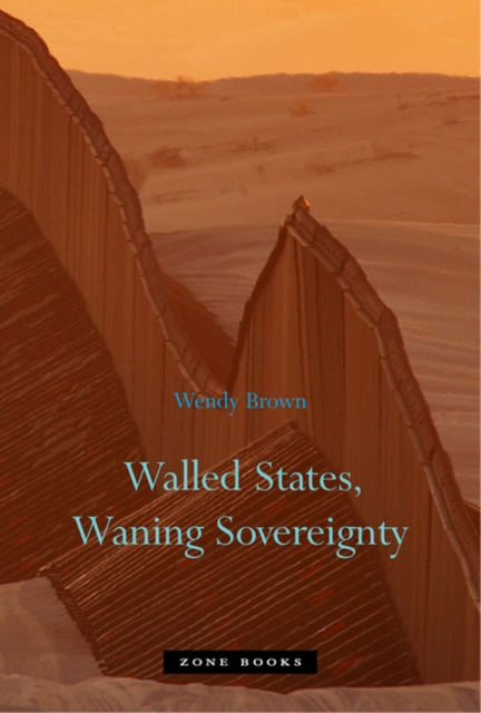 Walled States, Waning Sovereignty, Paperback Book