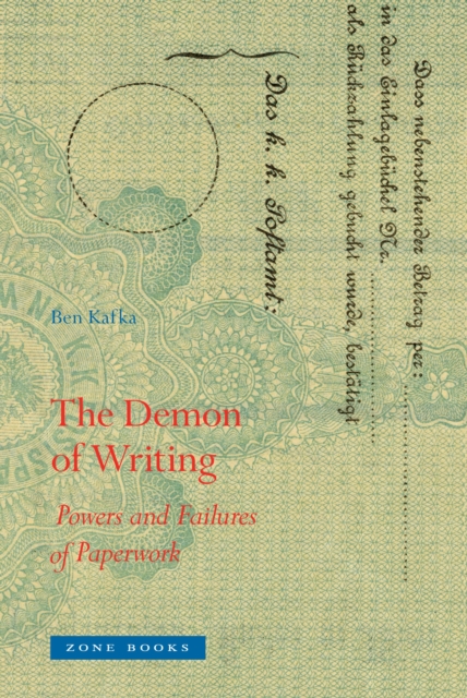 The Demon of Writing : Powers and Failures of Paperwork, Hardback Book