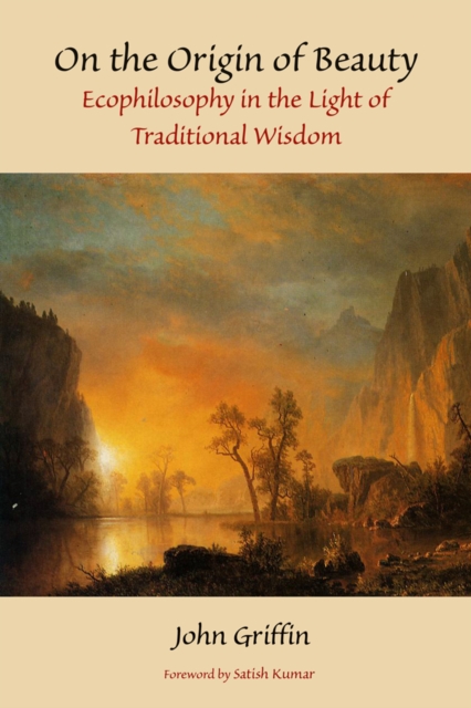 On the Origin of Beauty : Ecophilosophy in the Light of Traditional Wisdom, Paperback / softback Book