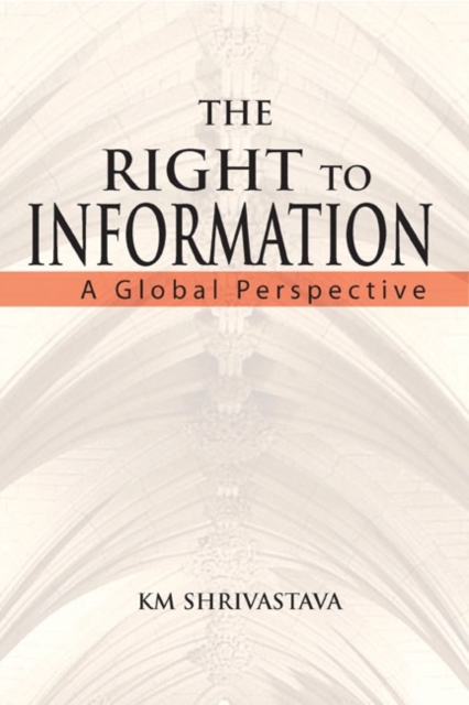 The Right to Information : A Global Perspective, Hardback Book