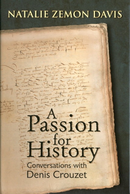 Passion for History : Conversations with Denis Crouzet, Hardback Book