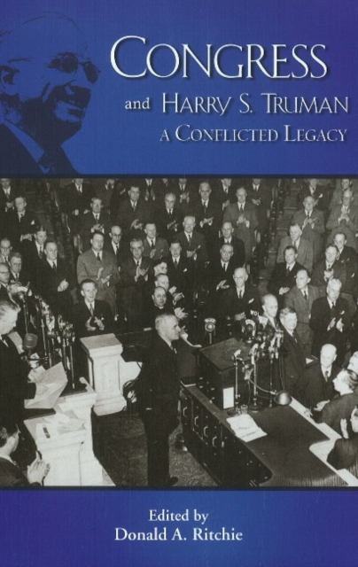 Congress & Harry S Truman : A Conflicted Legacy, Paperback / softback Book