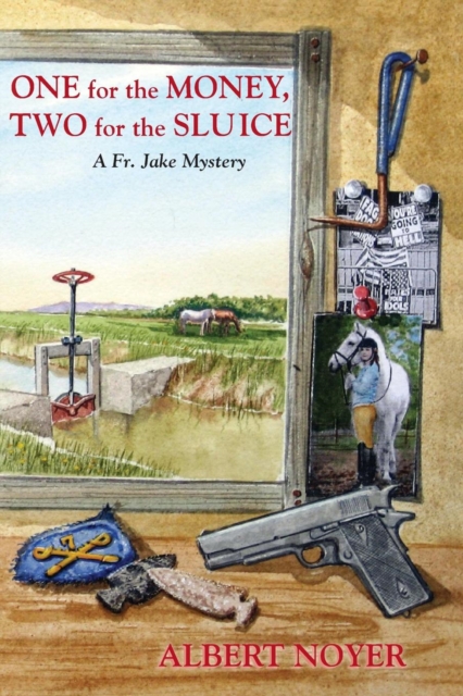 One for the Money, Two for the Sluice : A Fr. Jake Mystery, Paperback / softback Book