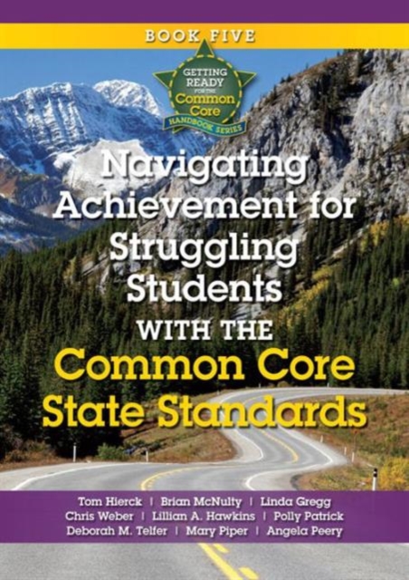Navigating Achievement for Struggling Students with the Common Core State Standards, Paperback / softback Book