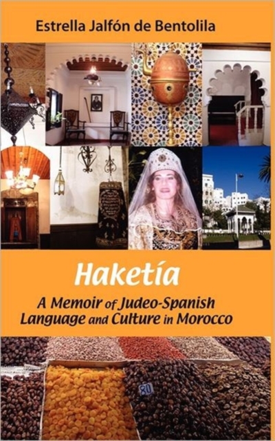 Haketia : a Memoir of Judeo-Spanish Language and Culture in Morocco, Hardback Book