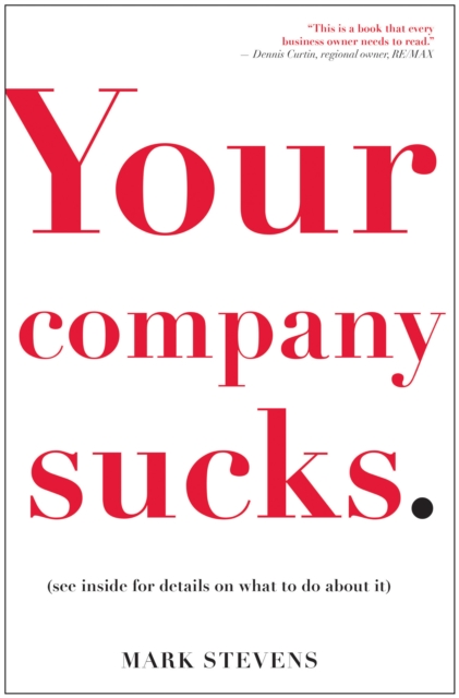 Your Company Sucks : It's Time to Declare War on Yourself, Paperback / softback Book