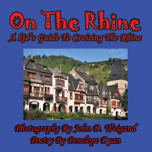 On the Rhine---A Kid's Guide to Cruising the Rhine, Paperback / softback Book