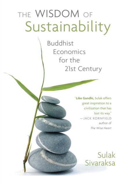 Wisdom of Sustainability : Buddhist Economics for the 21st Century, Paperback / softback Book