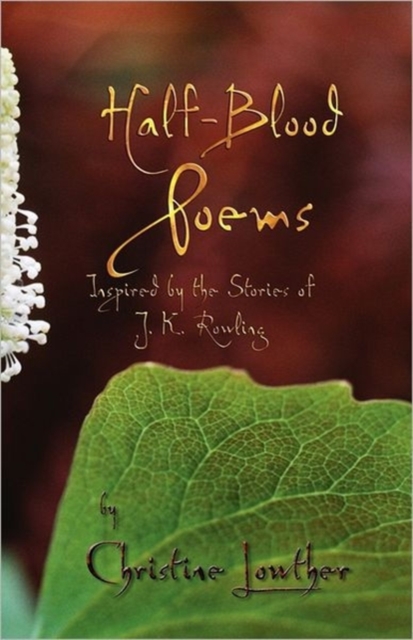 Half-Blood Poems : Inspired by the Stories of J.K. Rowling, Paperback / softback Book
