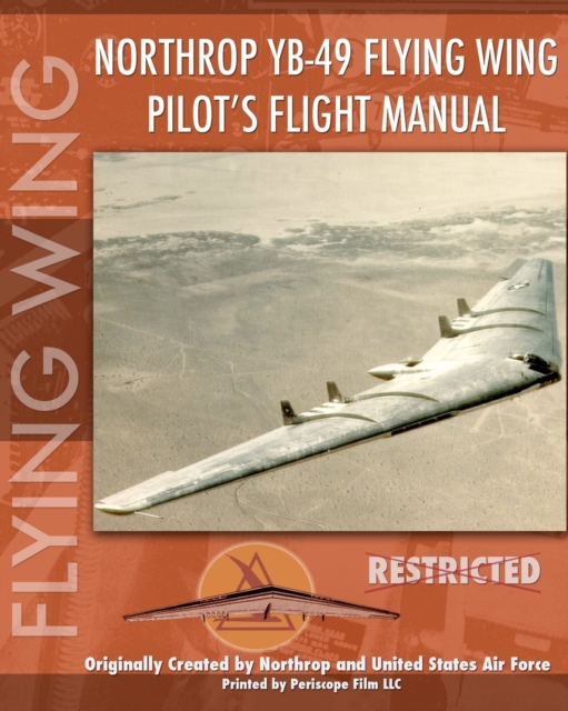 Northrop YB-49 Flying Wing Pilot's Flight Manual, Paperback / softback Book