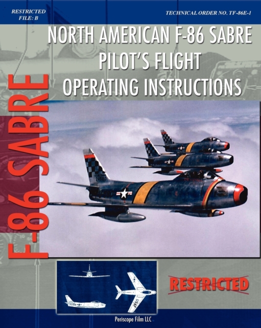 North American F-86 Sabre Pilot's Flight Operating Instructions, Paperback / softback Book