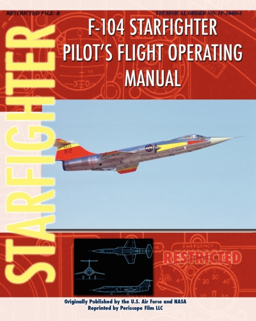 F-104 Starfighter Pilot's Flight Operating Instructions, Paperback / softback Book