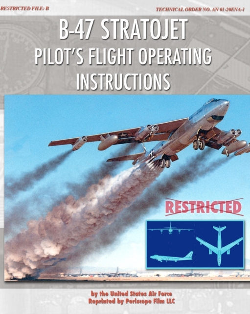 B-47 Stratojet Pilot's Flight Operating Instructions, Paperback / softback Book