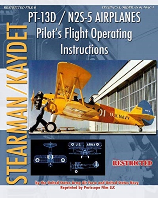 PT-13D / N2S-5 Airplanes Pilot's Flight Operating Instructions, Paperback / softback Book