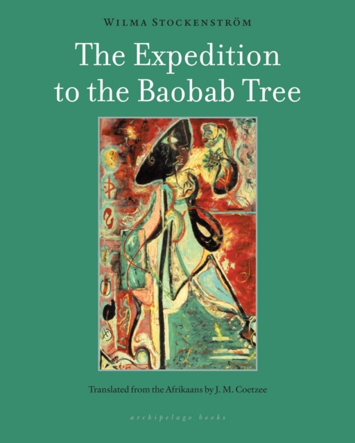 The Expedition To The Baobab Tree : A Novel, Paperback / softback Book
