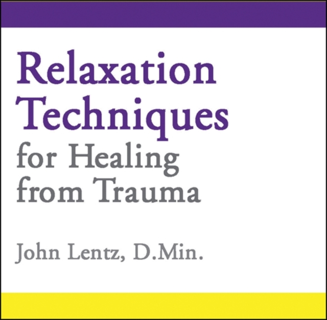 Relaxation Techniques for Healing from Trauma, CD-Audio Book
