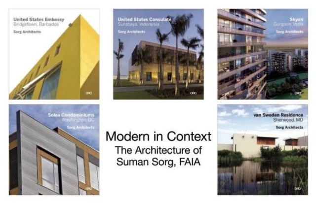 Modern in Context : The Architecture of Suman Sorg, FAIA, Paperback / softback Book