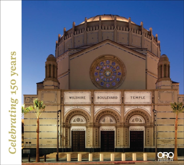Wilshire Boulevard Temple: Renovation: Our History as Part of the Fabric of Los Angeles, Hardback Book