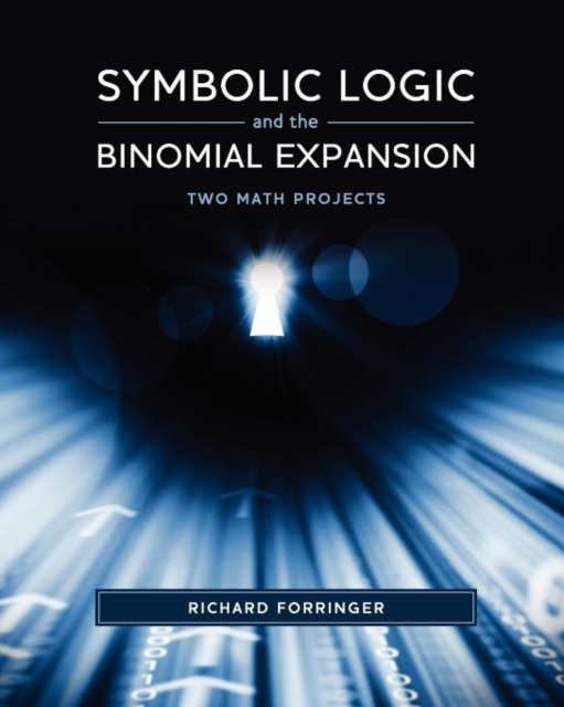 Symbolic Logic and the Binomial Expansion : Two Math Projects, Paperback / softback Book