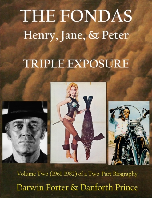 The Fondas : Henry, Jane, & Peter--TRIPLE EXPOSURE, Paperback / softback Book