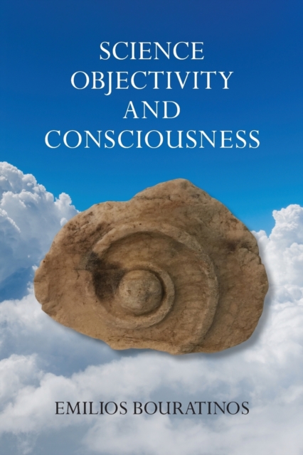 Objectivity and Consciousness Science, Paperback / softback Book
