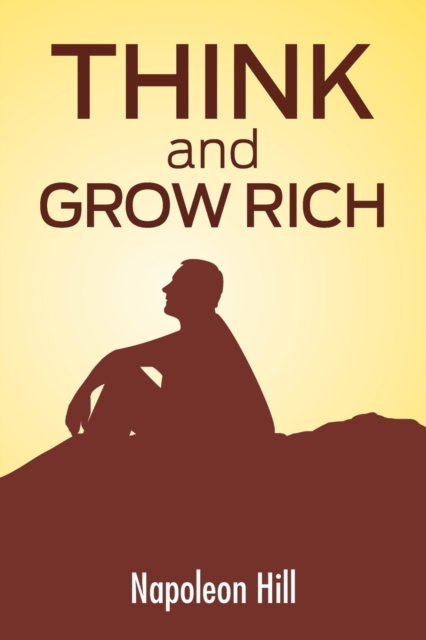 Think And Grow Rich : The Secret To Wealth Updated For The 21St Century, Paperback / softback Book
